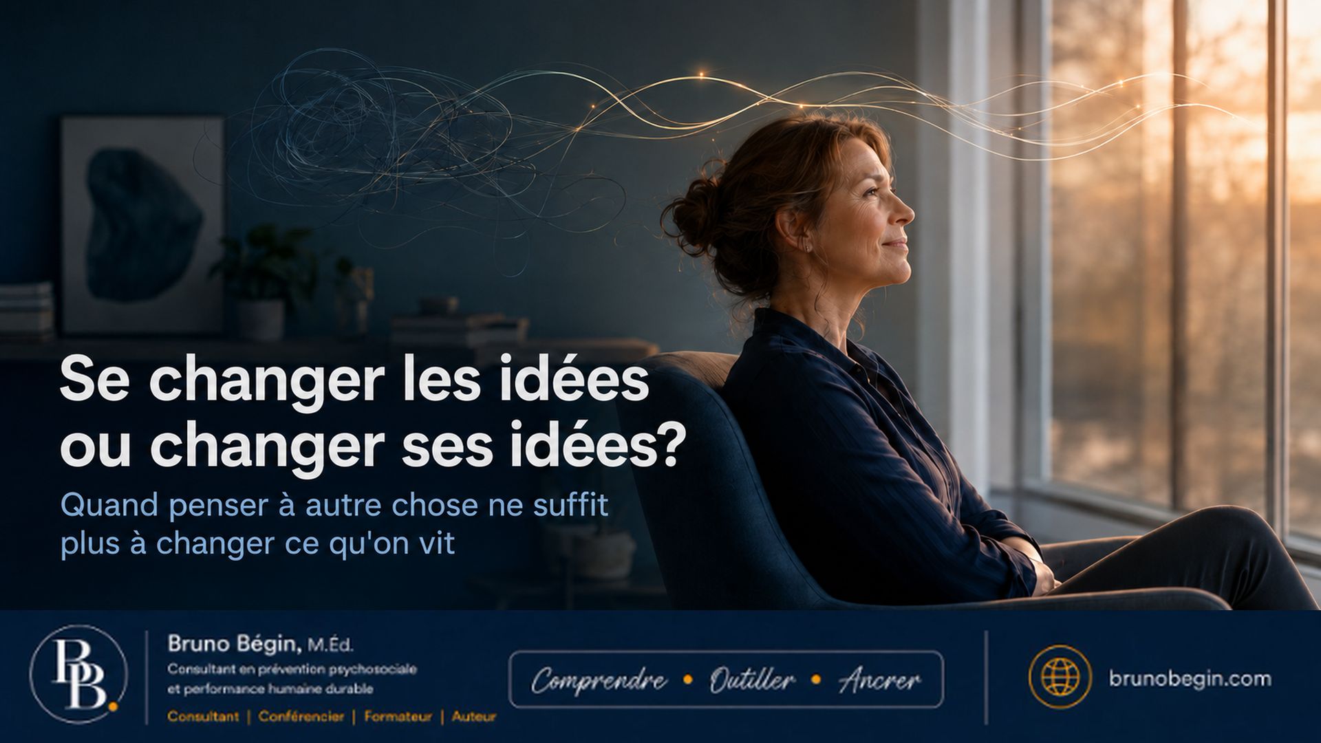 Se changer les idées ou changer ses idées ? - Bruno Bégin